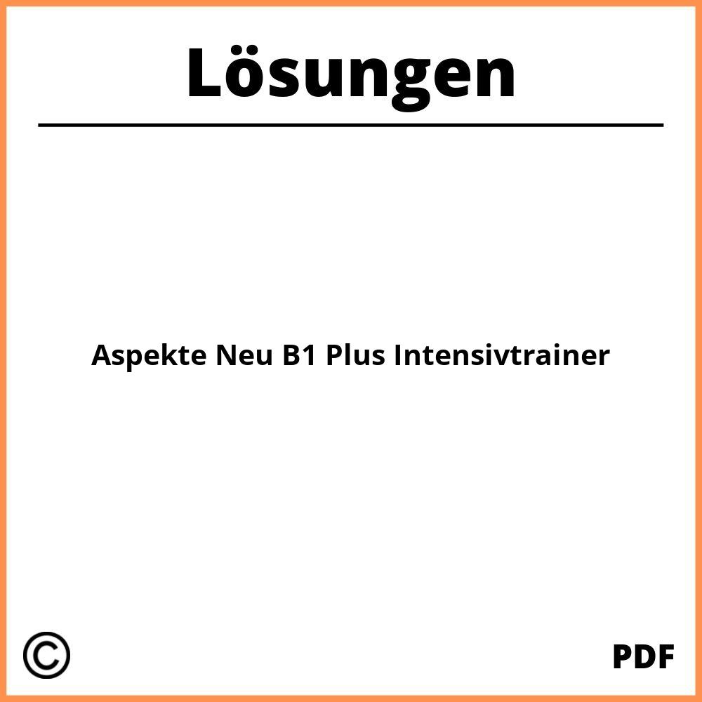 Aspekte Neu B1 Plus Intensivtrainer Lösungen Pdf