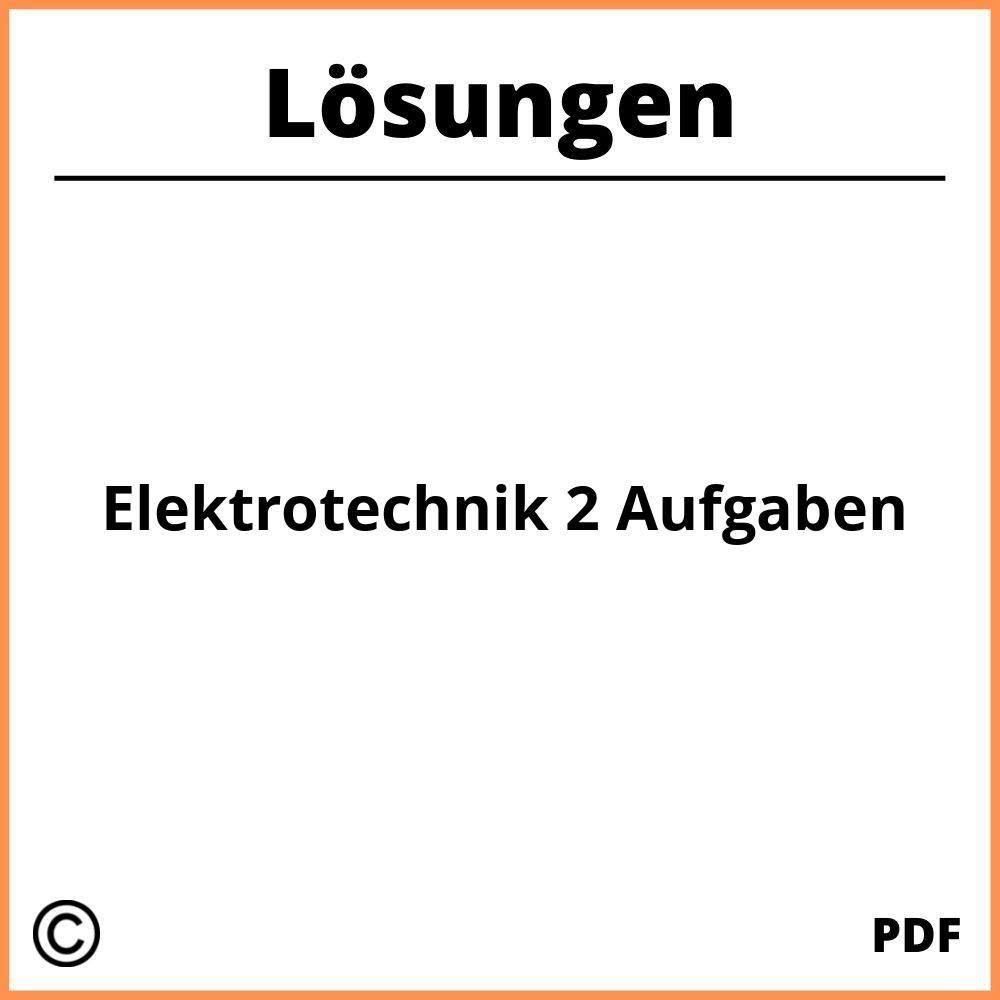 Elektrotechnik 2 Aufgaben Mit Lösungen Pdf