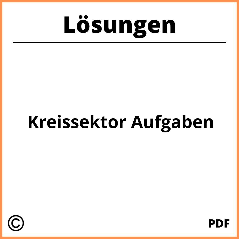 Kreissektor Aufgaben Mit Lösungen Pdf