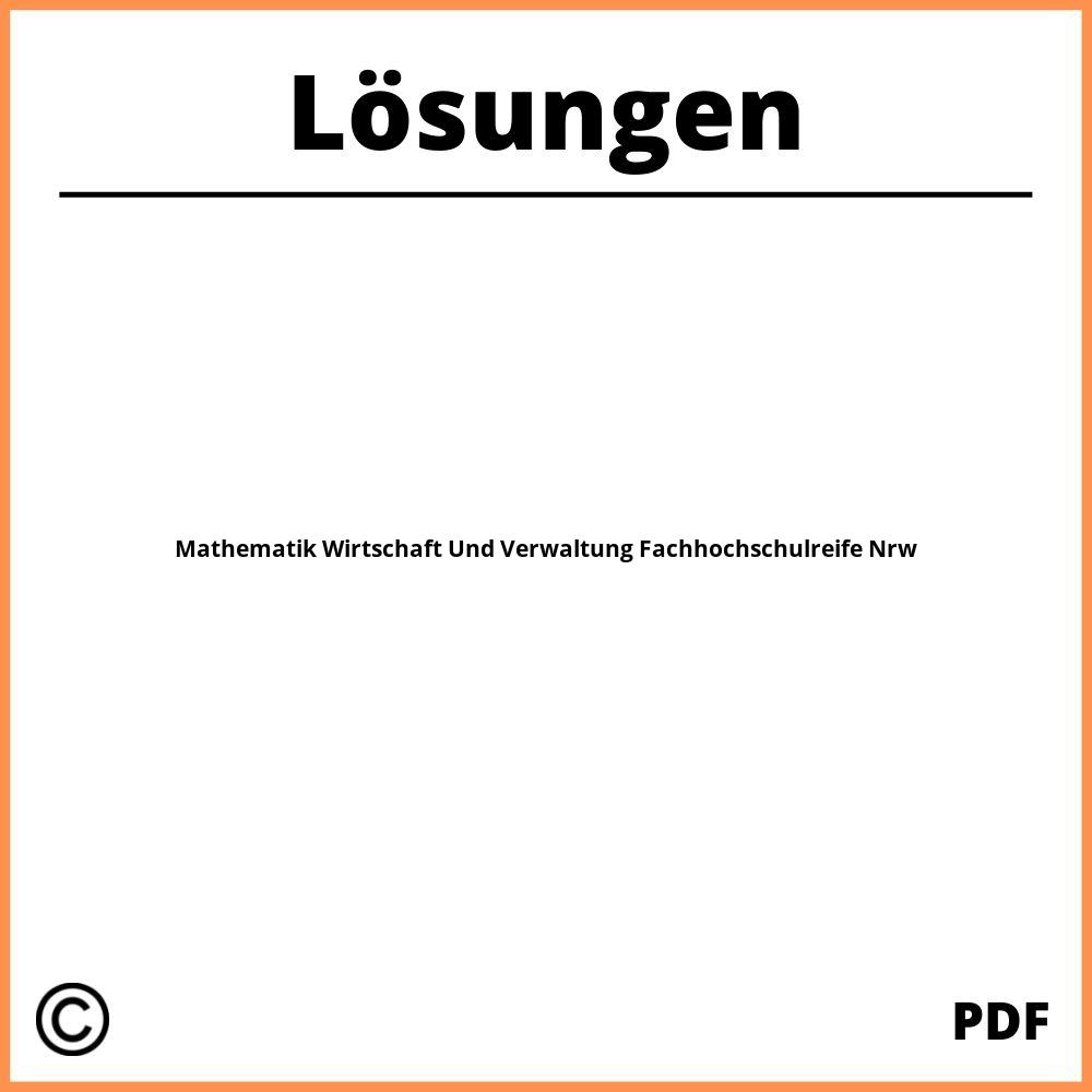 Mathematik Wirtschaft Und Verwaltung Fachhochschulreife Nrw Lösungen Pdf