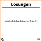 Metalltechnik Grundwissen Lernfelder 1 4 Lösungen Pdf