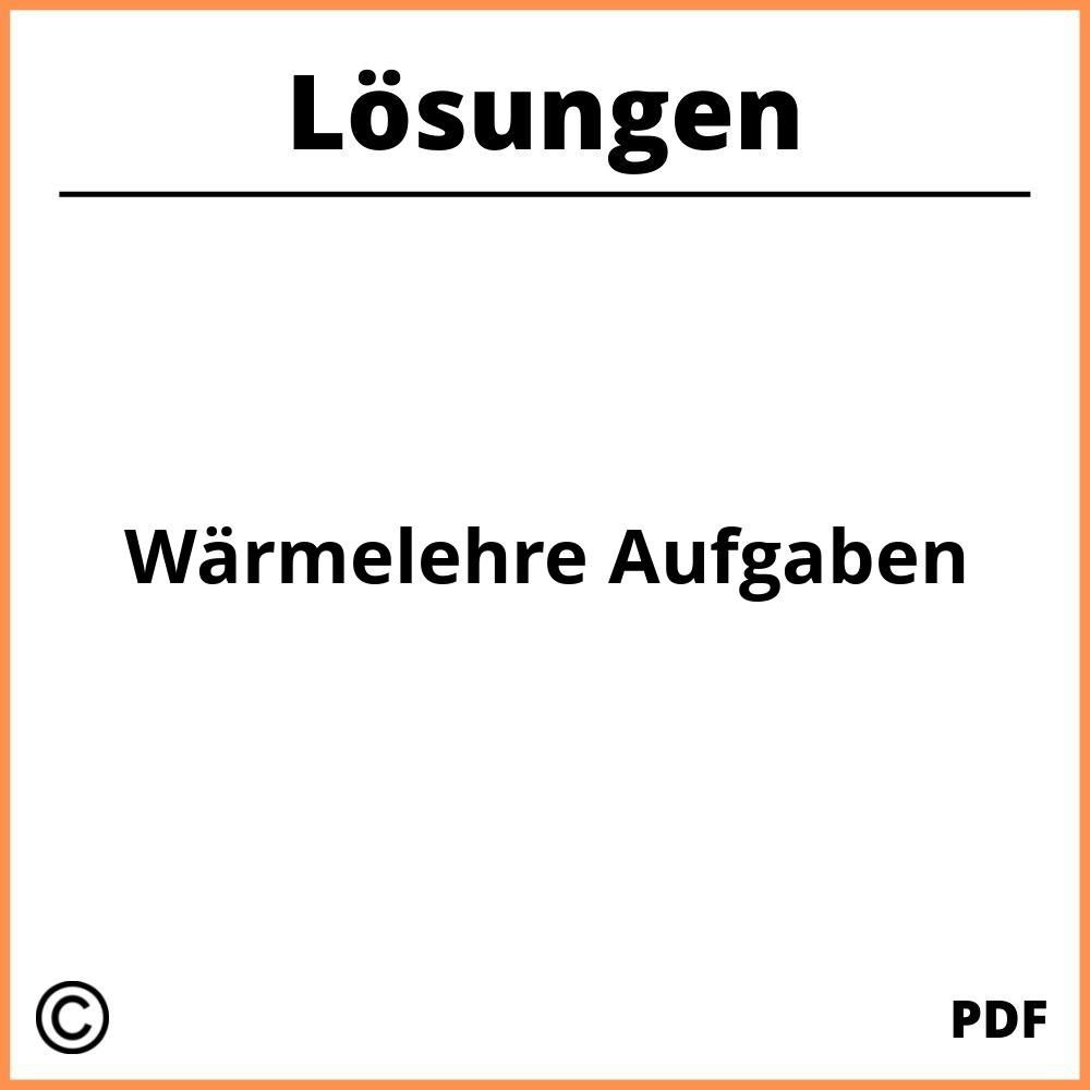 Wärmelehre Aufgaben Lösungen Pdf